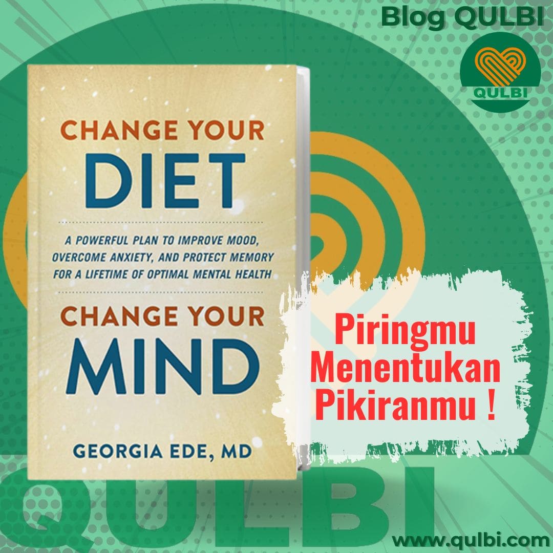 Read more about the article Makan Sehat, Pikiran Jernih — Koneksi Dahsyat antara Eating dan Thinking dalam QULBI Habits