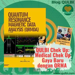 Read more about the article QULBI Check-Up dengan QRMA – Medical Check-Up Gaya Baru yang Canggih, Murah, dan Ilmiah