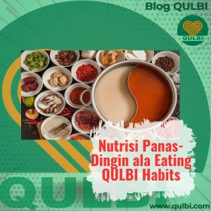 Read more about the article Makan Sehat Saja Tidak Cukup: Panduan Lengkap Menyeimbangkan Nutrisi Panas-Dingin Ala Eating di QULBI Habits