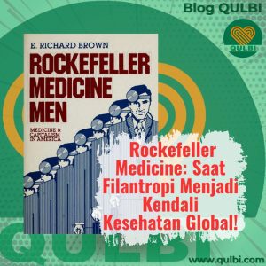 Read more about the article Saat Kesehatan Dijadikan Ladang Bisnis: Mengungkap Bahaya Sistem Medis Kapitalis dan Warisan Rockefeller