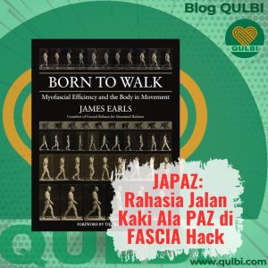 Read more about the article JALAN ALA MANUSIA SEUTUHNYA: Dari “Born to Walk” ke Teknik JAPAZ dalam FASCIA Hack