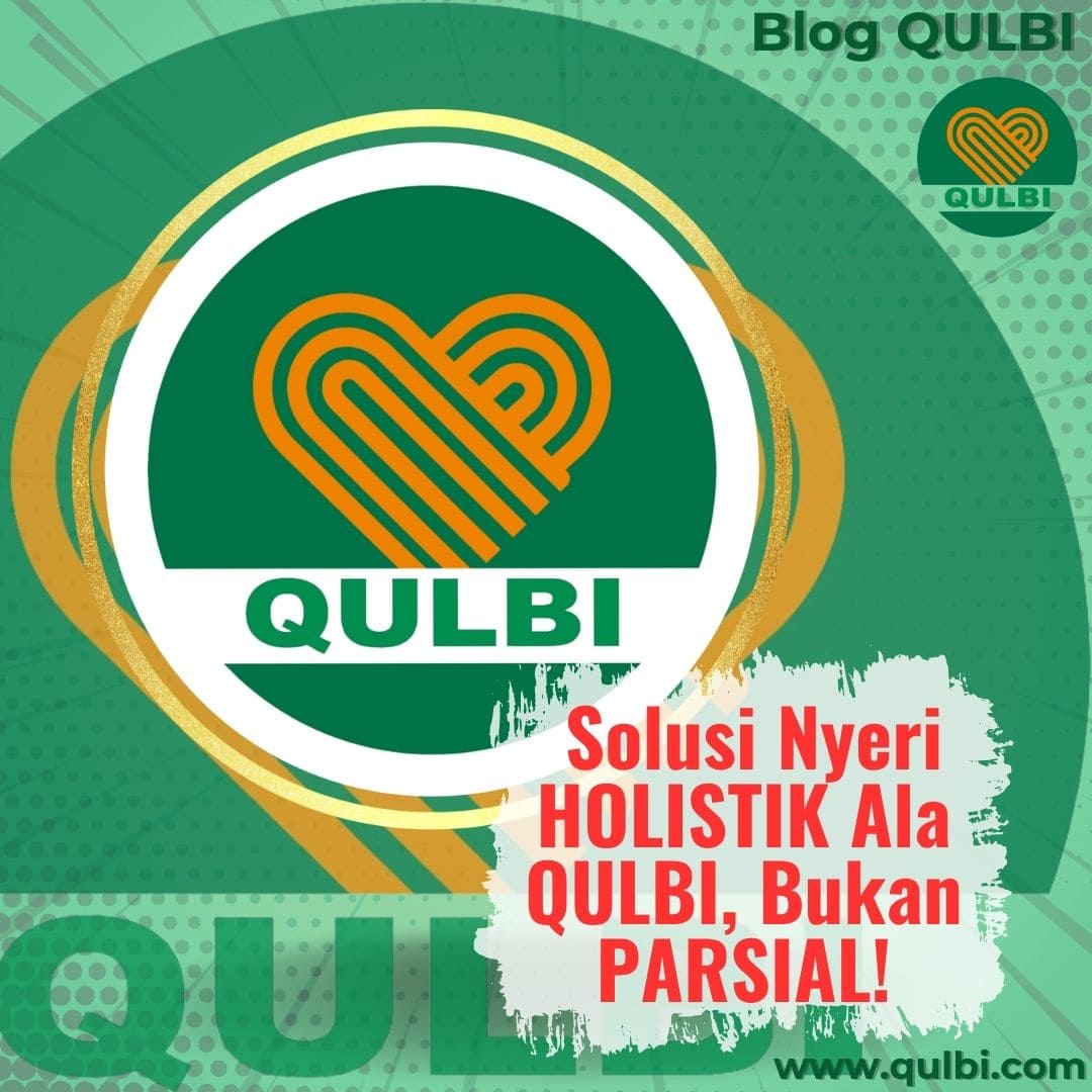 Read more about the article Solusi Nyeri Holistik Ala QULBI, Bukan Parsial !
