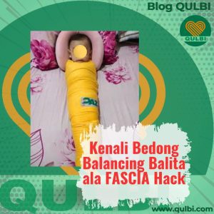 Read more about the article Bedong Balancing ala FASCIA Hack: Bukan Sekadar Membungkus Bayi, Ini Ikhtiar Merapikan Struktur & Fascia Sejak Dini
