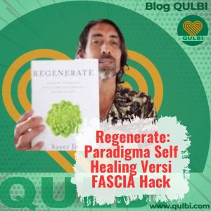 Read more about the article Regenerate: Dari Paradigma Self-Healing hingga Hubungannya dengan Fascia & FASCIA Hack