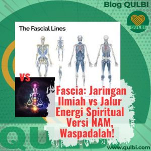 Read more about the article Fascia: Jaringan Ilmiah vs Jalur Energi Spiritual Versi NAM, Jaga Aqidahmu!