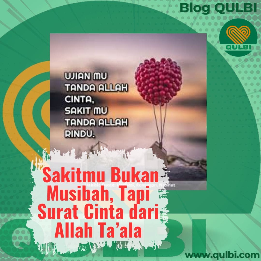 You are currently viewing Sakitmu Bukan Musibah, Tapi Surat Cinta dari Allah Ta’ala