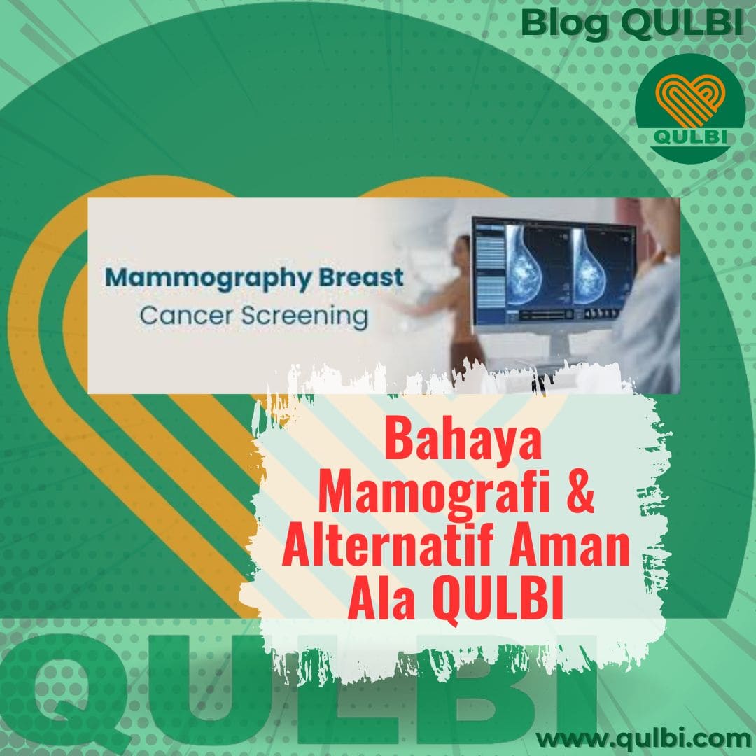 You are currently viewing Bahaya Mamografi & Pilihan Pemeriksaan Payudara yang Lebih Aman: Panduan Holistik ala QULBI