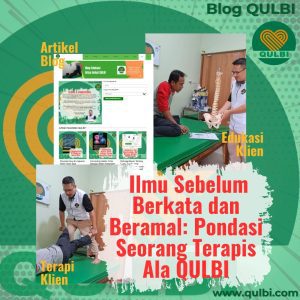 Read more about the article Ilmu Sebelum Berkata dan Beramal: Pondasi Seorang Terapis Ala QULBI