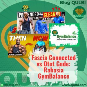 Read more about the article Fascia Connected vs Otot Gede: Rahasia Gym Balance QULBI