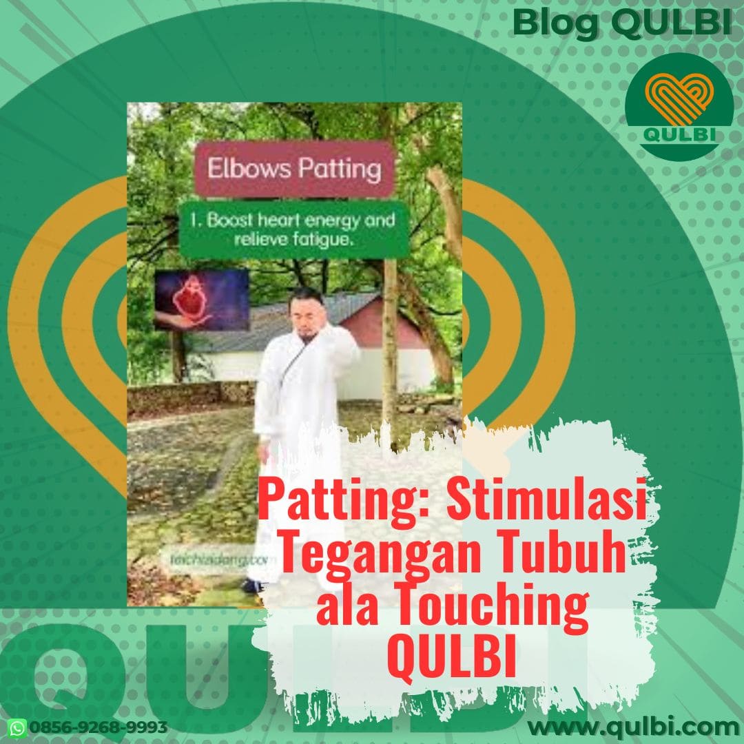 You are currently viewing Patting: Sentuhan Touching yang Menggerakkan Energi, Fascia, dan Tegangan Tubuh ala QULBI