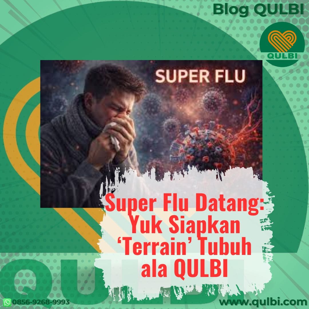 You are currently viewing Super Flu Datang. Yuk Siapkan ‘Terrain’ Tubuh Bersama QULBI Method
